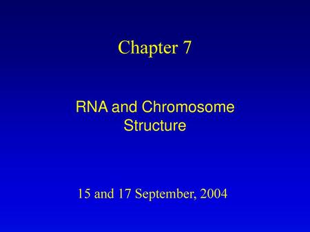 RNA and Chromosome Structure