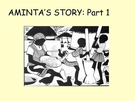 AMINTA’S STORY: Part 1.