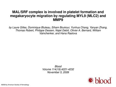 MAL/SRF complex is involved in platelet formation and megakaryocyte migration by regulating MYL9 (MLC2) and MMP9 by Laure Gilles, Dominique Bluteau, Siham.