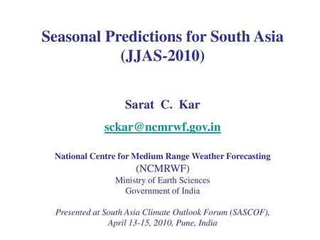 Seasonal Predictions for South Asia