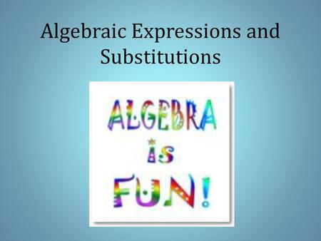 Algebraic Expressions and Substitutions