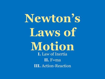 Newton’s Laws of Motion