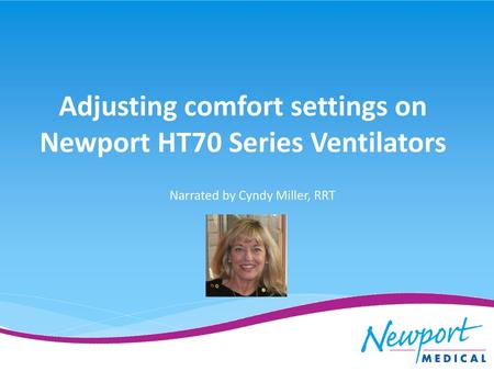 Adjusting comfort settings on Newport HT70 Series Ventilators