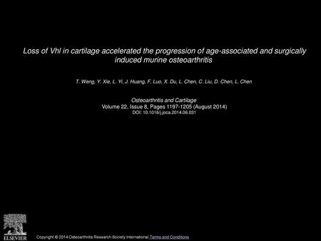 Loss of Vhl in cartilage accelerated the progression of age-associated and surgically induced murine osteoarthritis  T. Weng, Y. Xie, L. Yi, J. Huang,