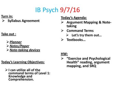 IB Psych 9/7/16 Today’s Agenda: Syllabus Agreement