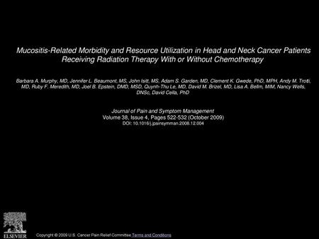 Mucositis-Related Morbidity and Resource Utilization in Head and Neck Cancer Patients Receiving Radiation Therapy With or Without Chemotherapy  Barbara.