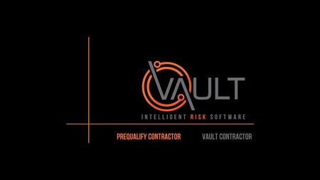 This presentation has been prepared by Vault Intelligence Limited (“Vault) and is intended for off line demonstration, presentation and educational purposes.