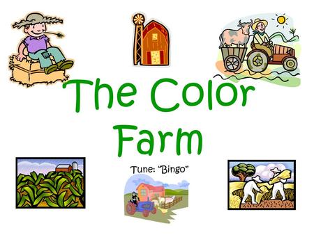 The Color Farm Tune: “Bingo”