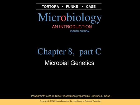 Chapter 8, part C Microbial Genetics.