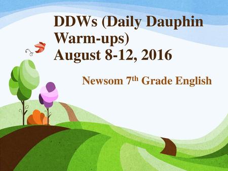 DDWs (Daily Dauphin Warm-ups) August 8-12, 2016