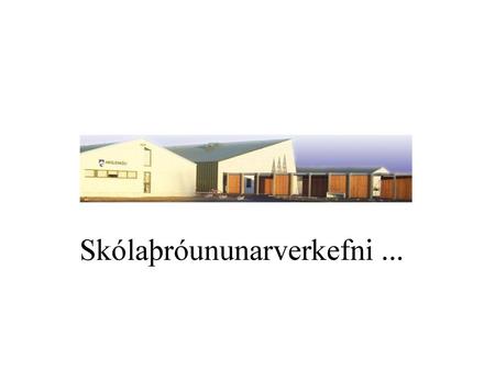 Skólaþróununarverkefni ...