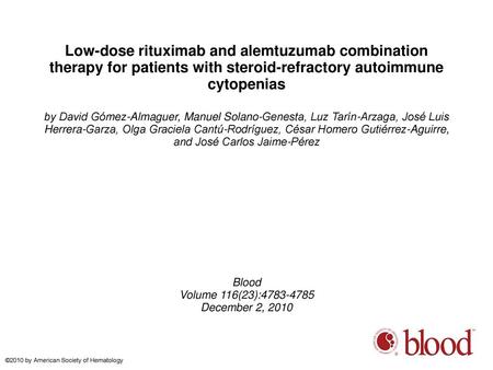 Low-dose rituximab and alemtuzumab combination therapy for patients with steroid-refractory autoimmune cytopenias by David Gómez-Almaguer, Manuel Solano-Genesta,