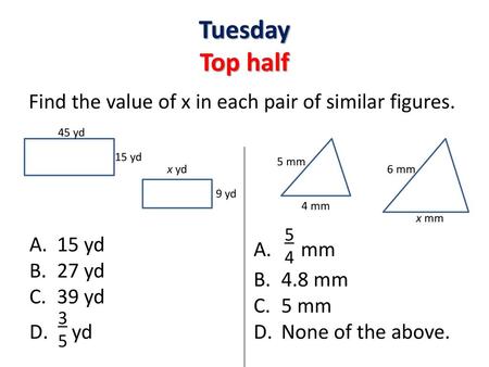 Find the value of x in each pair of similar figures.