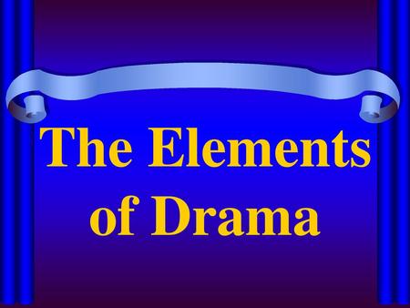 The Elements of Drama.