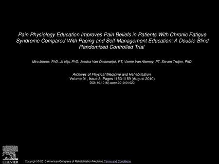 Pain Physiology Education Improves Pain Beliefs in Patients With Chronic Fatigue Syndrome Compared With Pacing and Self-Management Education: A Double-Blind.