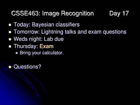 CSSE463: Image Recognition Day 17