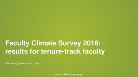 Faculty Climate Survey 2016: results for tenure-track faculty