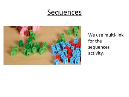 Sequences We use multi-link for the sequences activity.