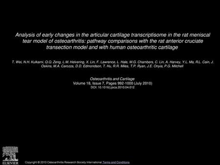 Analysis of early changes in the articular cartilage transcriptisome in the rat meniscal tear model of osteoarthritis: pathway comparisons with the rat.