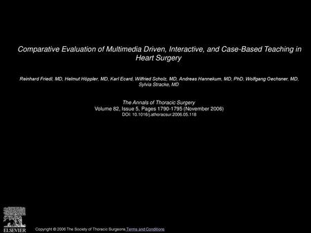 Comparative Evaluation of Multimedia Driven, Interactive, and Case-Based Teaching in Heart Surgery  Reinhard Friedl, MD, Helmut Höppler, MD, Karl Ecard,