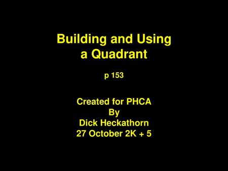 Building and Using a Quadrant p 153