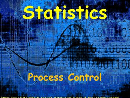 Statistics Process Control