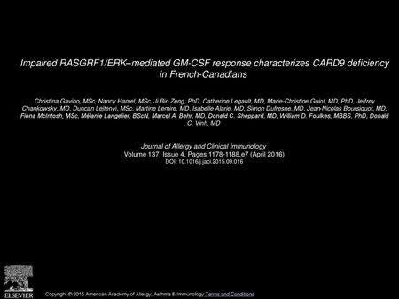 Impaired RASGRF1/ERK–mediated GM-CSF response characterizes CARD9 deficiency in French-Canadians  Christina Gavino, MSc, Nancy Hamel, MSc, Ji Bin Zeng,