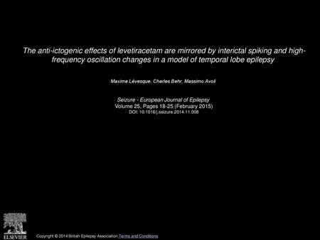 The anti-ictogenic effects of levetiracetam are mirrored by interictal spiking and high- frequency oscillation changes in a model of temporal lobe epilepsy 