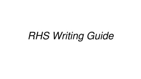 RHS Writing Guide.