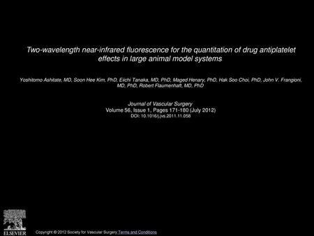 Two-wavelength near-infrared fluorescence for the quantitation of drug antiplatelet effects in large animal model systems  Yoshitomo Ashitate, MD, Soon.