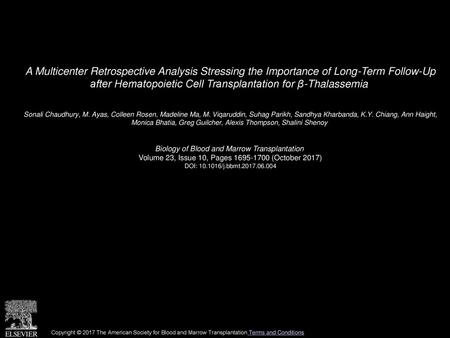 A Multicenter Retrospective Analysis Stressing the Importance of Long-Term Follow-Up after Hematopoietic Cell Transplantation for β-Thalassemia  Sonali.