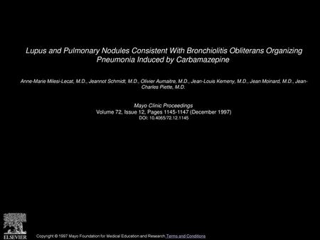 Lupus and Pulmonary Nodules Consistent With Bronchiolitis Obliterans Organizing Pneumonia Induced by Carbamazepine  Anne-Marie Milesi-Lecat, M.D., Jeannot.