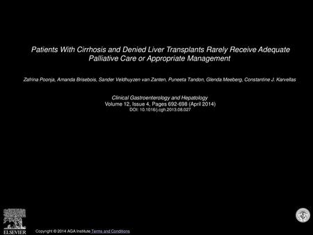 Patients With Cirrhosis and Denied Liver Transplants Rarely Receive Adequate Palliative Care or Appropriate Management  Zafrina Poonja, Amanda Brisebois,