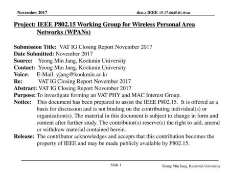 December 18 Project: IEEE P802.15 Working Group for Wireless Personal Area Networks (WPANs) Submission Title: VAT IG Closing Report November 2017 Date.