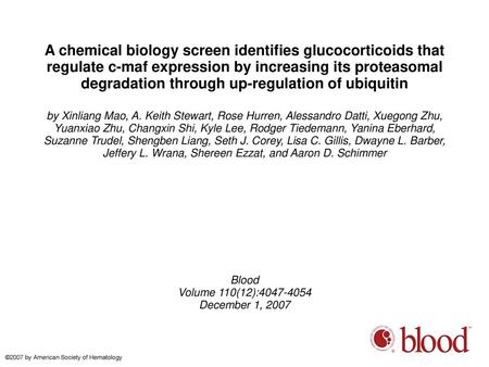 A chemical biology screen identifies glucocorticoids that regulate c-maf expression by increasing its proteasomal degradation through up-regulation of.