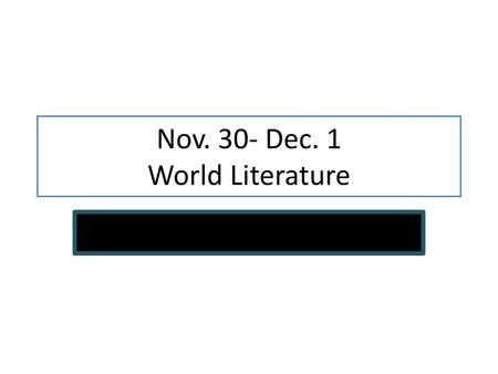 Nov. 30- Dec. 1 World Literature