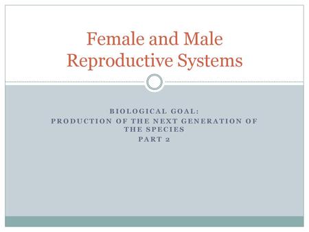 Female and Male Reproductive Systems