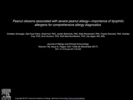 Peanut oleosins associated with severe peanut allergy—importance of lipophilic allergens for comprehensive allergy diagnostics  Christian Schwager, Dipl.