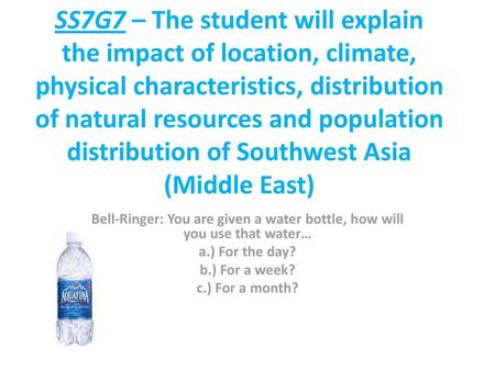 SS7G7 – The student will explain the impact of location, climate, physical characteristics, distribution of natural resources and population distribution.