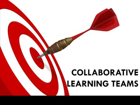 COLLABORATIVE LEARNING TEAMS