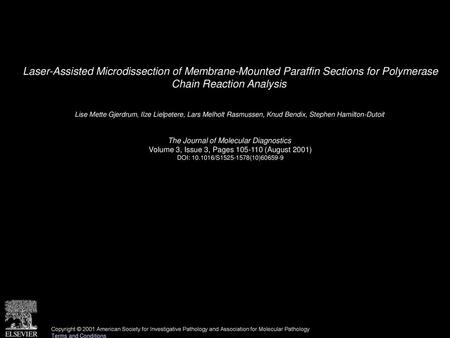 Laser-Assisted Microdissection of Membrane-Mounted Paraffin Sections for Polymerase Chain Reaction Analysis  Lise Mette Gjerdrum, Ilze Lielpetere, Lars.