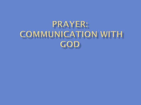 Prayer: Communication with God