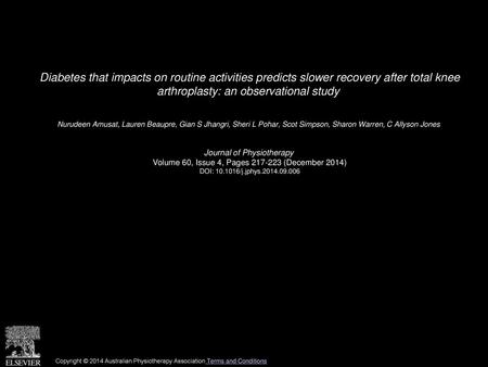 Diabetes that impacts on routine activities predicts slower recovery after total knee arthroplasty: an observational study  Nurudeen Amusat, Lauren Beaupre,