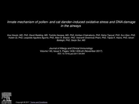 Innate mechanism of pollen- and cat dander–induced oxidative stress and DNA damage in the airways  Koa Hosoki, MD, PhD, David Redding, MD, Toshiko Itazawa,