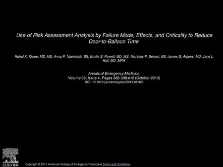 Use of Risk Assessment Analysis by Failure Mode, Effects, and Criticality to Reduce Door-to-Balloon Time  Rahul K. Khare, MD, MS, Anna P. Nannicelli,