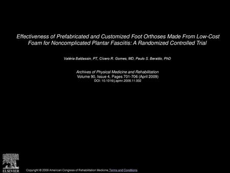 Effectiveness of Prefabricated and Customized Foot Orthoses Made From Low-Cost Foam for Noncomplicated Plantar Fasciitis: A Randomized Controlled Trial 