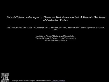 Patients' Views on the Impact of Stroke on Their Roles and Self: A Thematic Synthesis of Qualitative Studies  Ton Satink, MScOT, Edith H. Cup, PhD, Irene.