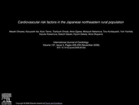 Cardiovascular risk factors in the Japanese northeastern rural population  Masaki Ohsawa, Kazuyoshi Itai, Kozo Tanno, Toshiyuki Onoda, Akira Ogawa, Motoyuki.