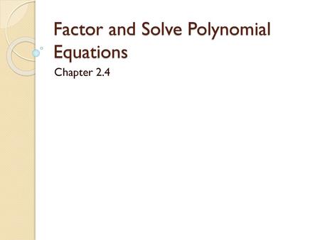 Factor and Solve Polynomial Equations