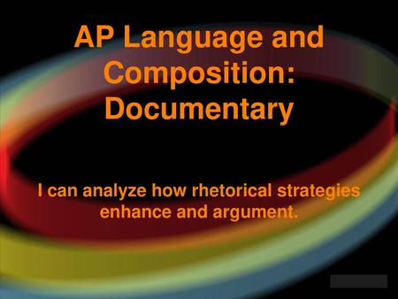 AP Language and Composition: Documentary